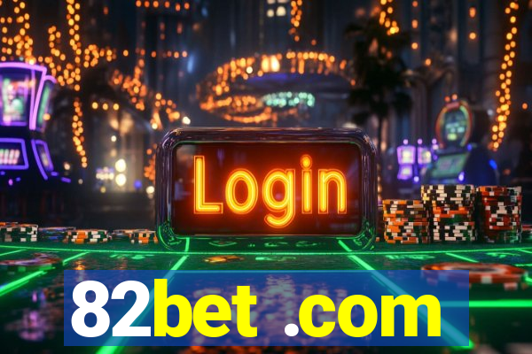 82bet .com